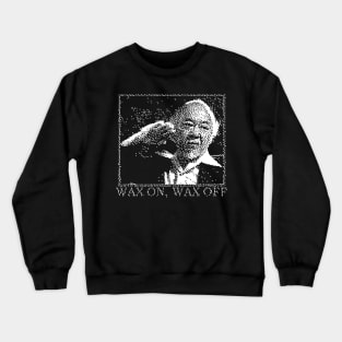 Wax On, Wax Off Crewneck Sweatshirt